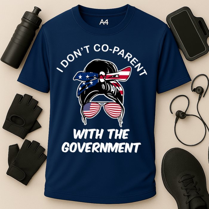I Don't Co Parent With The Government Performance Shirt