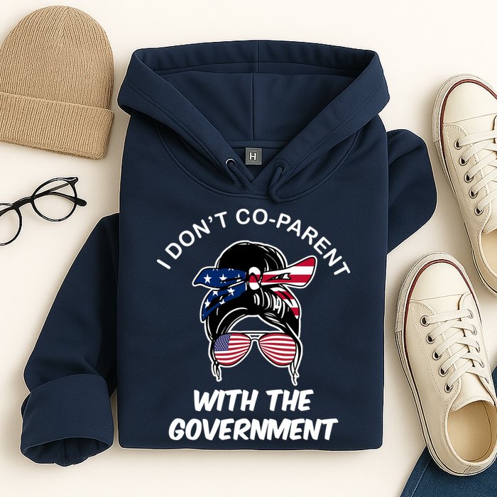 I Don't Co Parent With The Government Hoodie