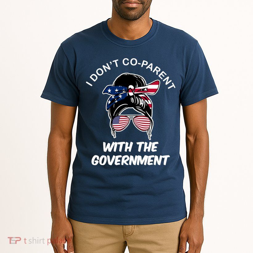 I Don't Co Parent With The Government Tall T-Shirt