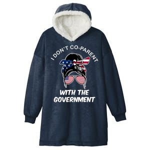 I Don't Co Parent With The Government Hooded Wearable Blanket