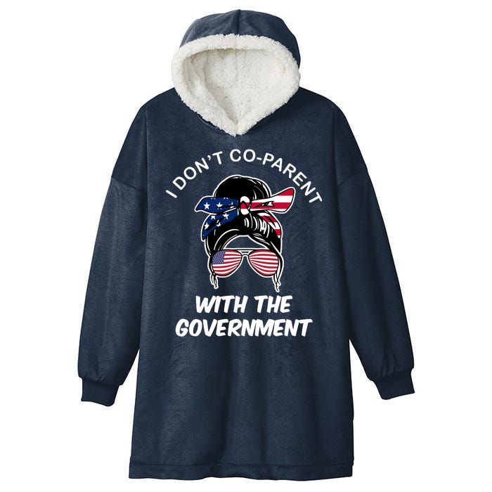 I Don't Co Parent With The Government Hooded Wearable Blanket