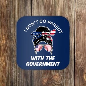 I Don't Co Parent With The Government Coaster