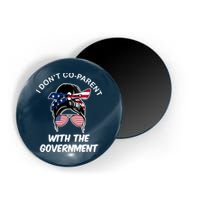 I Don't Co Parent With The Government Magnet