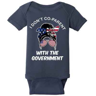 I Don't Co Parent With The Government Baby Bodysuit