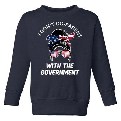 I Don't Co Parent With The Government Toddler Sweatshirt