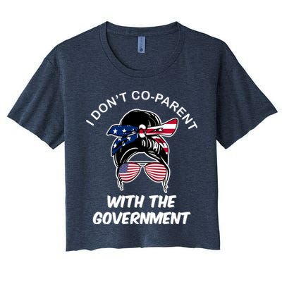 I Don't Co Parent With The Government Crop Top