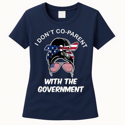 I Don't Co Parent With The Government Womens T-Shirt
