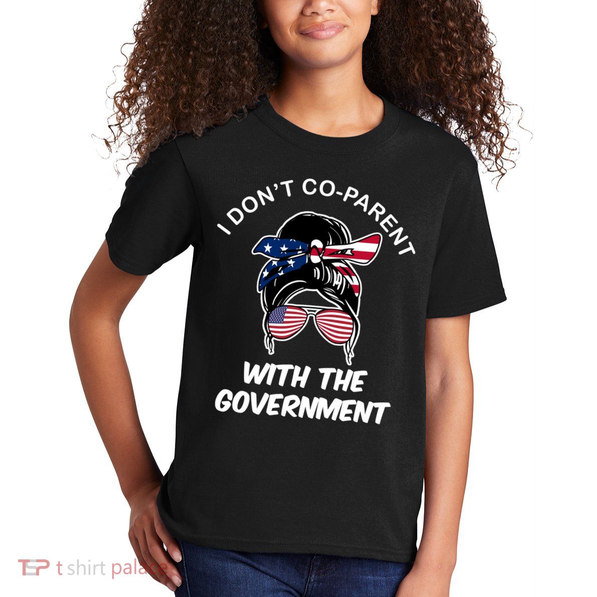 I Don't Co Parent With The Government Kids T-Shirt