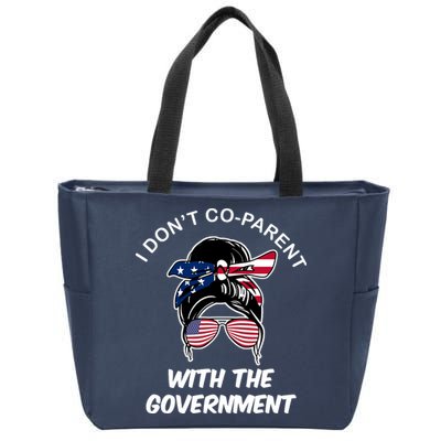 I Don't Co Parent With The Government Zip Tote Bag