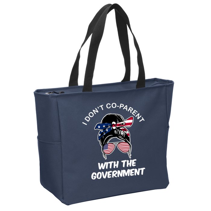 I Don't Co Parent With The Government Zip Tote Bag