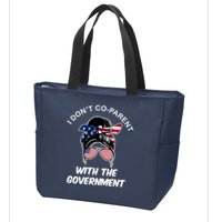I Don't Co Parent With The Government Zip Tote Bag