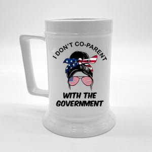 I Don't Co Parent With The Government Beer Stein