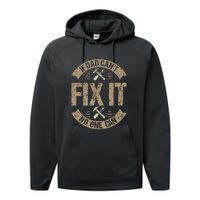 If Dad Cant Fix It No One Can Funny Mechanic & Engineer Performance Fleece Hoodie