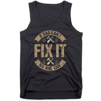 If Dad Cant Fix It No One Can Funny Mechanic & Engineer Tank Top