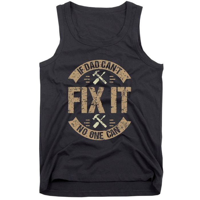 If Dad Cant Fix It No One Can Funny Mechanic & Engineer Tank Top