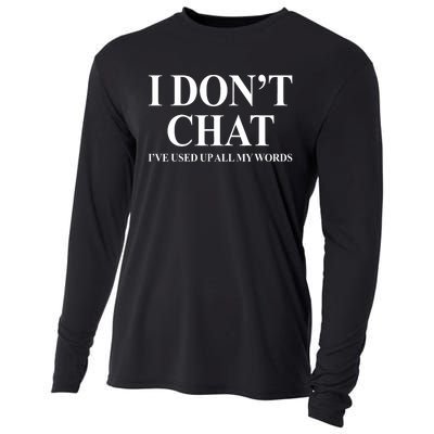 I DonT Chat IVe Used Up All My Words Funny Saying Cooling Performance Long Sleeve Crew