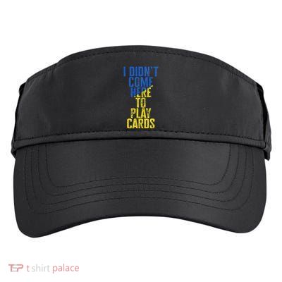I DidnT Come Here To Play Cards Zelenskyy Ukraine Adult Drive Performance Visor