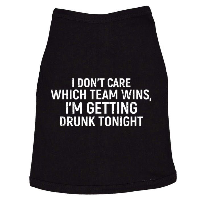 I Don't Care Which Team Wins, I'm Getting Drunk Tonight Doggie Tank