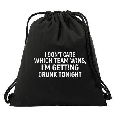 I Don't Care Which Team Wins, I'm Getting Drunk Tonight Drawstring Bag