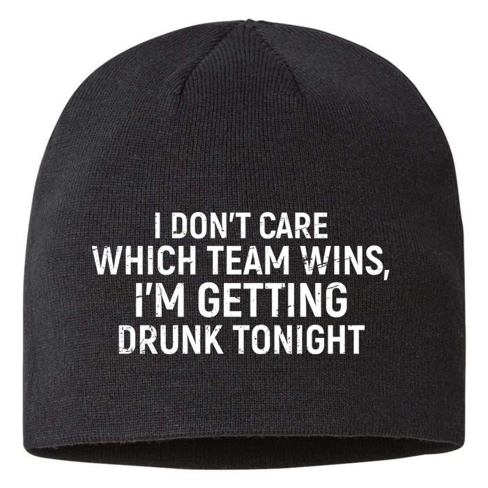 I Don't Care Which Team Wins, I'm Getting Drunk Tonight Sustainable Beanie