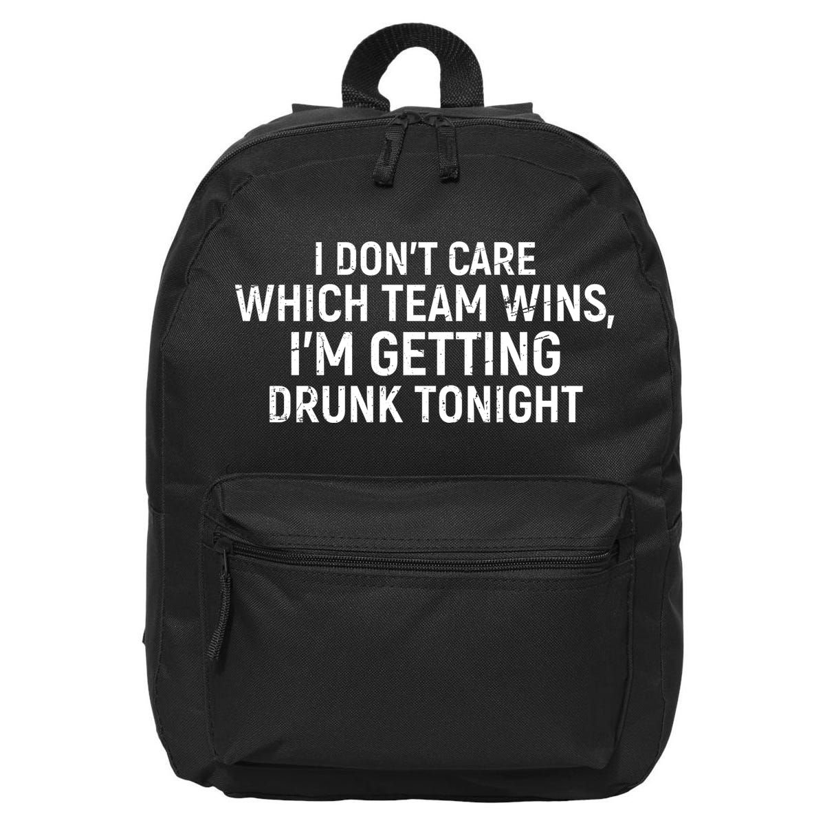I Don't Care Which Team Wins, I'm Getting Drunk Tonight 16 in Basic Backpack