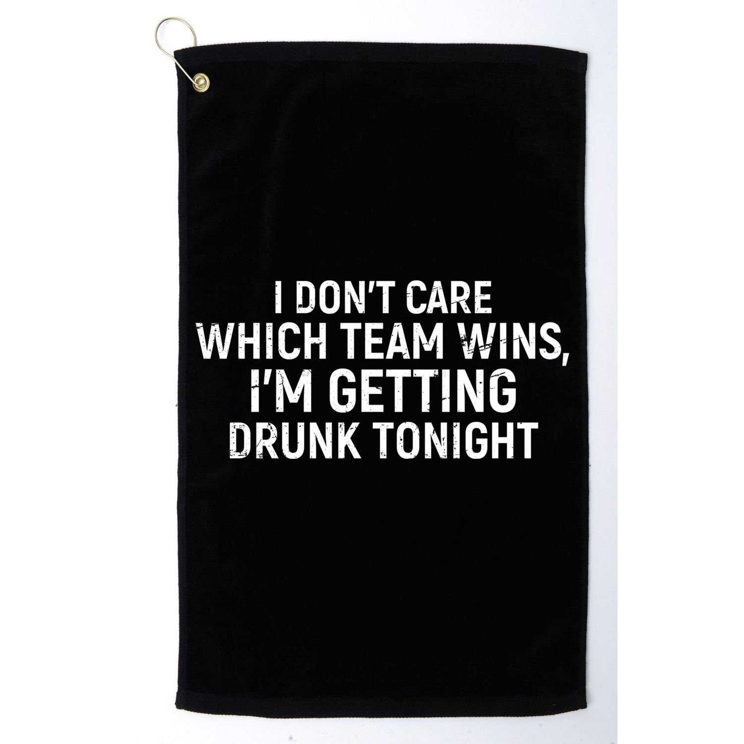 I Don't Care Which Team Wins, I'm Getting Drunk Tonight Golf Towel