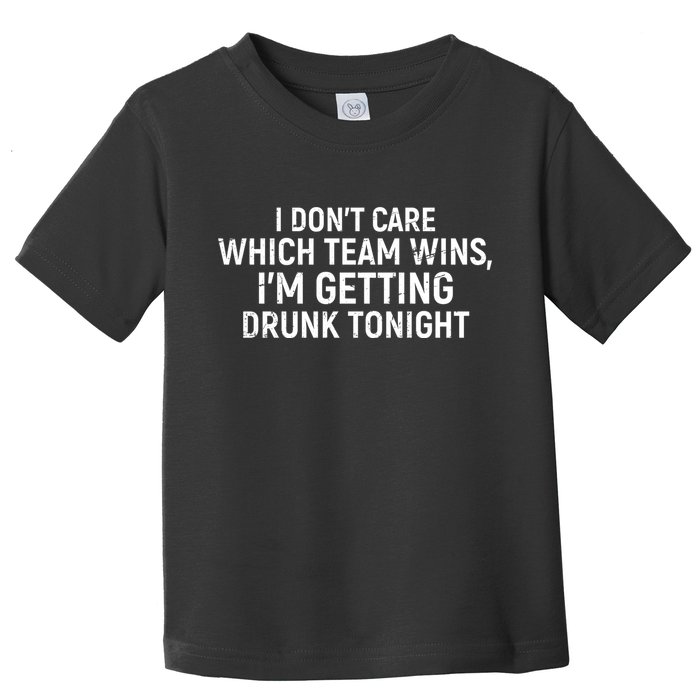 I Don't Care Which Team Wins, I'm Getting Drunk Tonight Toddler T-Shirt