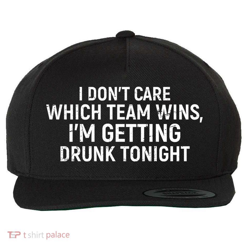 I Don't Care Which Team Wins, I'm Getting Drunk Tonight Wool Snapback Cap