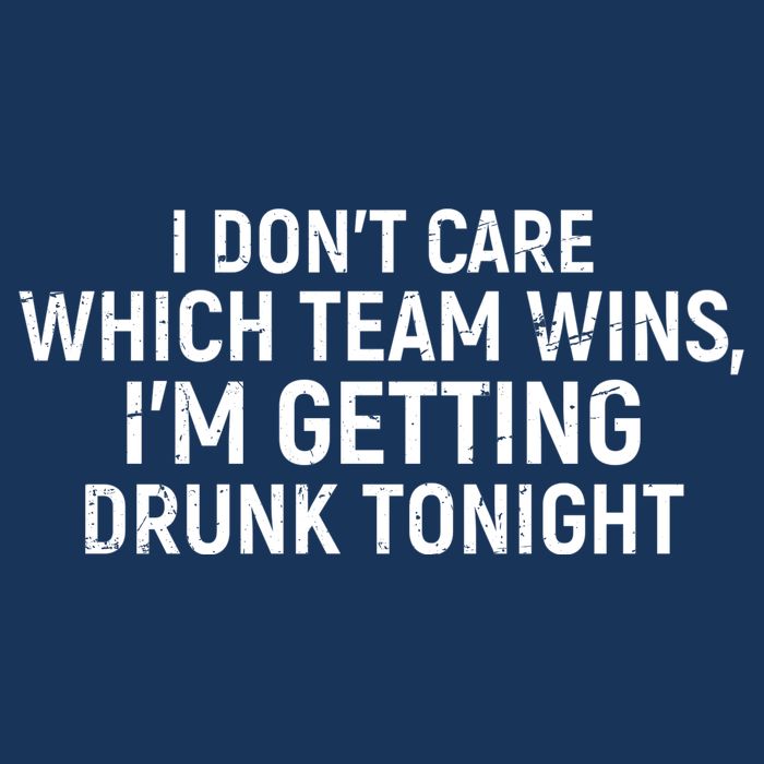 I Don't Care Which Team Wins, I'm Getting Drunk Tonight Infant Baby Jersey Bodysuit