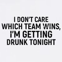 I Don't Care Which Team Wins, I'm Getting Drunk Tonight Garment-Dyed Sweatshirt