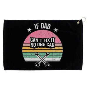 If Dad CanT Fix It No One Can Statement Grommeted Golf Towel