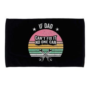 If Dad CanT Fix It No One Can Statement Microfiber Hand Towel