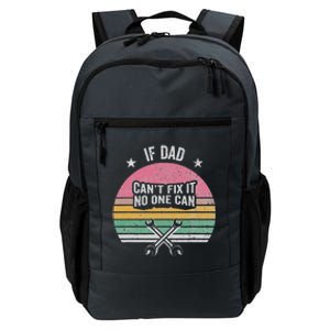 If Dad CanT Fix It No One Can Statement Daily Commute Backpack