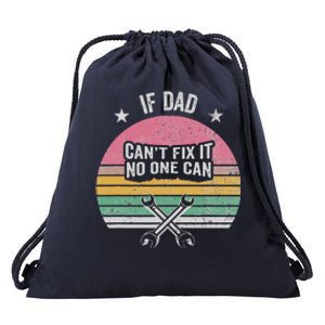 If Dad CanT Fix It No One Can Statement Drawstring Bag