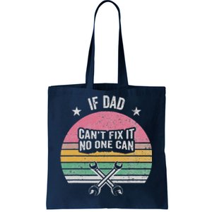 If Dad CanT Fix It No One Can Statement Tote Bag