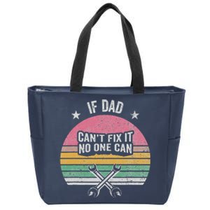 If Dad CanT Fix It No One Can Statement Zip Tote Bag