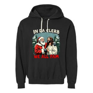 In Da Clerb We All Fam Funny Santa Jesus Christmas Christian Garment-Dyed Fleece Hoodie