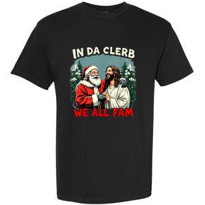 In Da Clerb We All Fam Funny Santa Jesus Christmas Christian Garment-Dyed Heavyweight T-Shirt