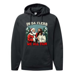 In Da Clerb We All Fam Funny Santa Jesus Christmas Christian Performance Fleece Hoodie