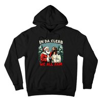 In Da Clerb We All Fam Funny Santa Jesus Christmas Christian Hoodie