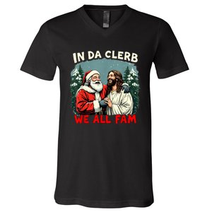 In Da Clerb We All Fam Funny Santa Jesus Christmas Christian V-Neck T-Shirt