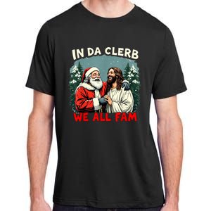 In Da Clerb We All Fam Funny Santa Jesus Christmas Christian Adult ChromaSoft Performance T-Shirt