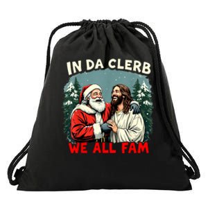 In Da Clerb We All Fam Funny Santa Jesus Christmas Christian Drawstring Bag