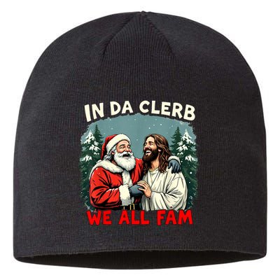 In Da Clerb We All Fam Funny Santa Jesus Christmas Christian Sustainable Beanie