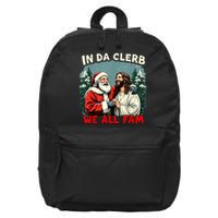 In Da Clerb We All Fam Funny Santa Jesus Christmas Christian 16 in Basic Backpack