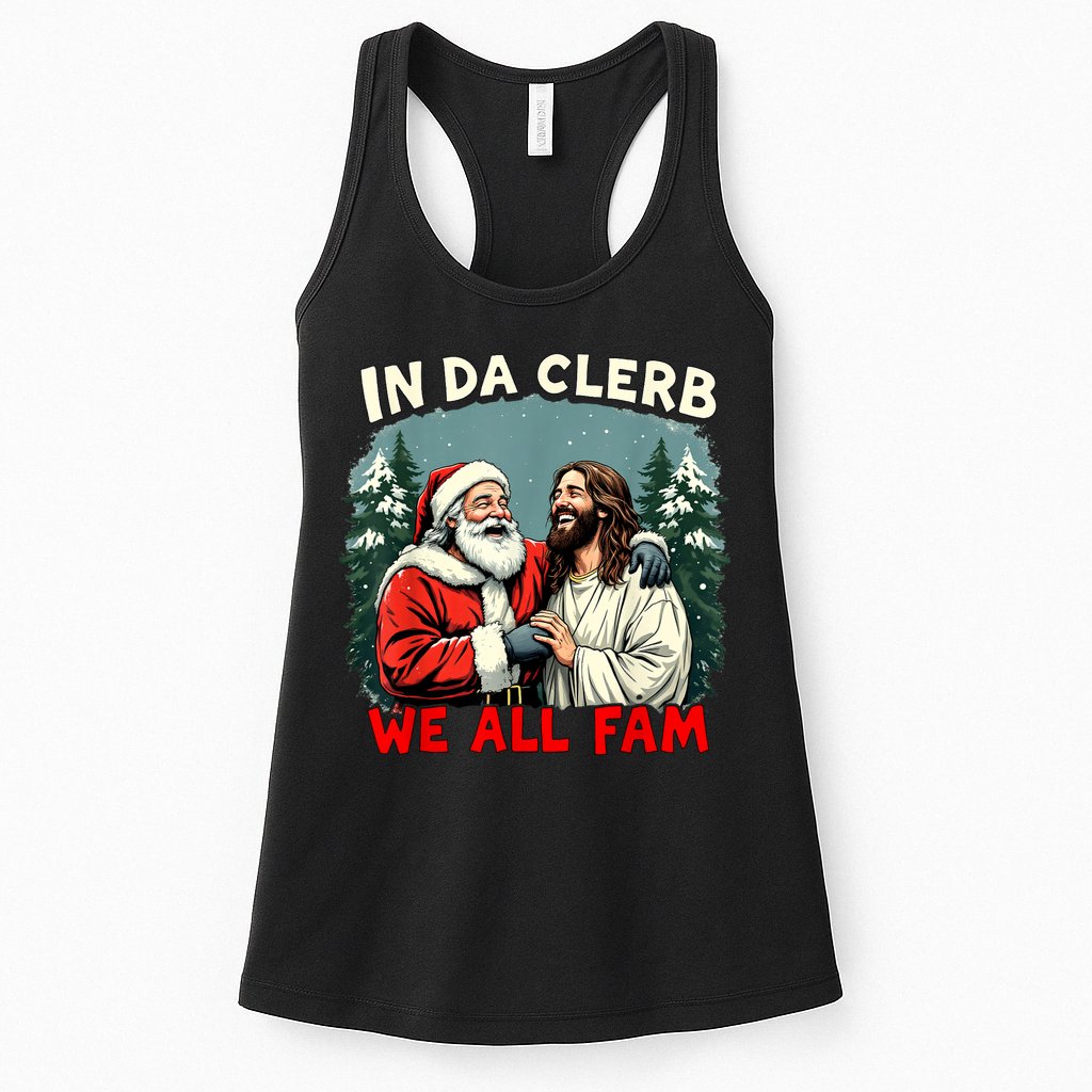 In Da Clerb We All Fam Funny Santa Jesus Christmas Christian Womens Tank Top