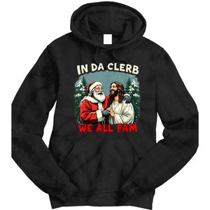 In Da Clerb We All Fam Funny Santa Jesus Christmas Christian Tie Dye Hoodie