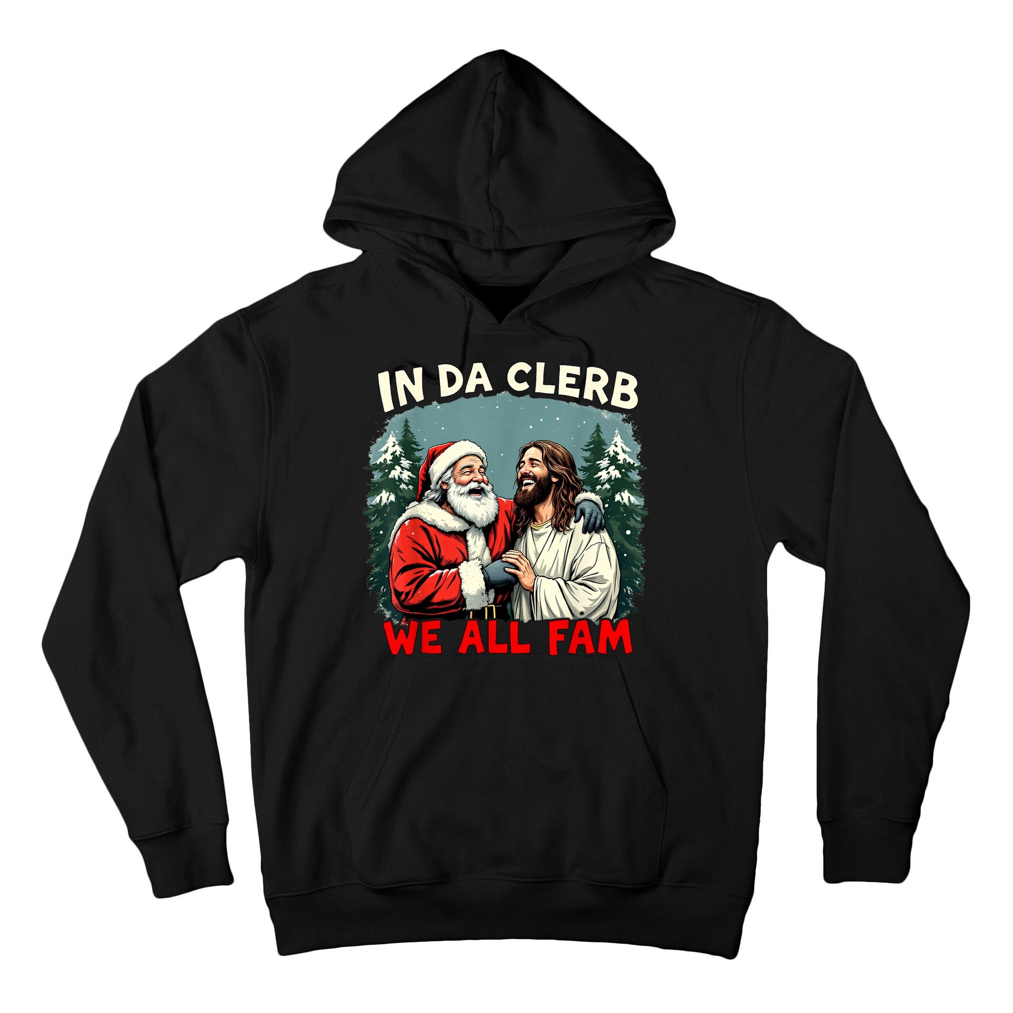 In Da Clerb We All Fam Funny Santa Jesus Christmas Christian Tall Hoodie