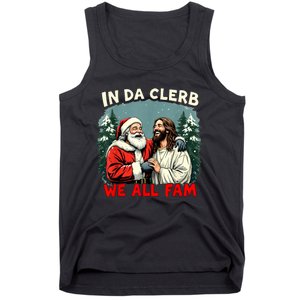 In Da Clerb We All Fam Funny Santa Jesus Christmas Christian Tank Top