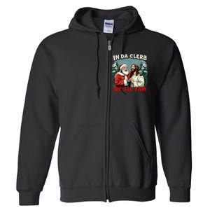 In Da Clerb We All Fam Funny Santa Jesus Christmas Christian Full Zip Hoodie